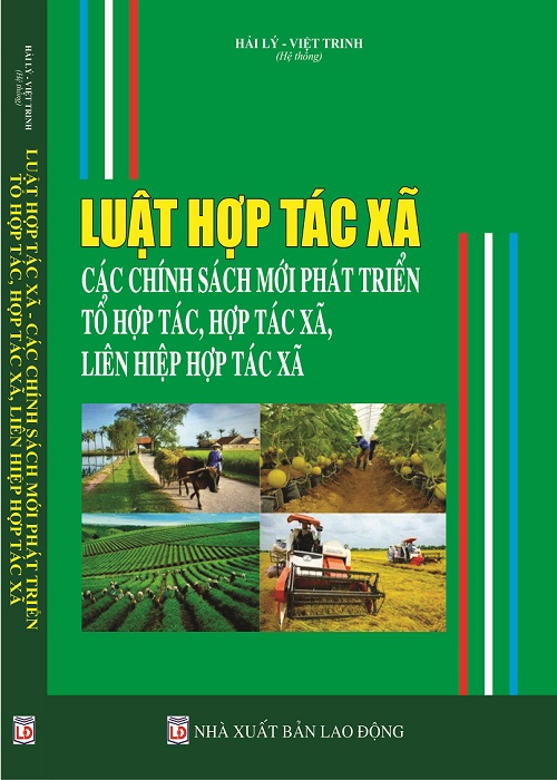 Luật Hợp Tác Xã - Các Chính Sách Mới Phát Triển Tổ Hợp Tác, Hợp Tác Xã, Liên Hiệp Hợp Tác Xã